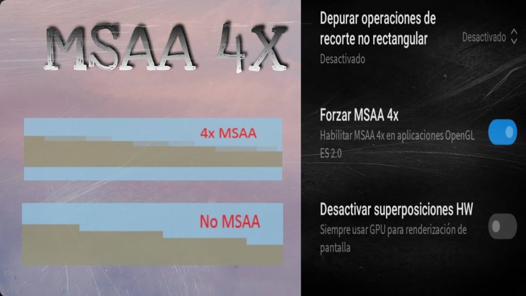 Qué pasa si activo forzar MSAA 4x