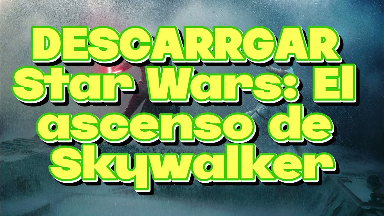 Descargar la pelicula El.Ascenso De Skywalker en Mediafire Descargar la película El.Ascenso De Skywalker en Mediafire