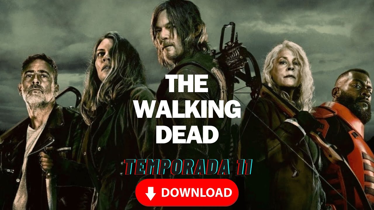 Descargar la serie The Walking Dead Temporada 11 Online en Mediafire Descargar la serie The Walking Dead Temporada 11 Online en Mediafire